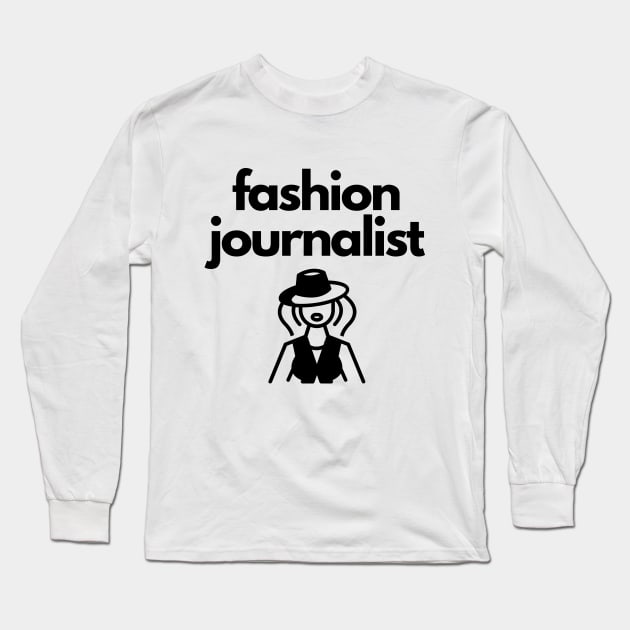 Fashion Journalist Long Sleeve T-Shirt by The Journalist